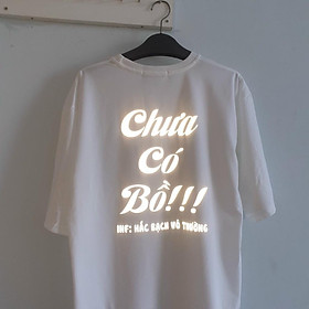 Áo thun phản quang 7 màu in chử Chưa Có Bồ!!! chất thun cotton 4 chiều thoải mái mát mẻ,Áo thun nam đẹp ️️ WD Star in Phản quang 7 màu ️ chất vải cotton chất mịn tốt