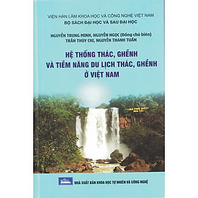 [Download Sách] Hệ Thống Thác, Ghềnh Và Tiềm Năng Du Lịch Thác, Ghềnh Ở Việt Nam - Bìa cứng
