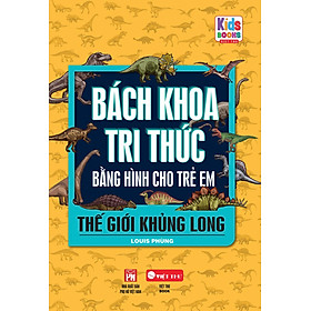 Sách - Bách Khoa Tri Thức - Bằng Hình Cho Trẻ Em - Thế Giới Khủng Long(VT)