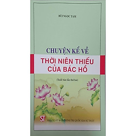 [Download Sách] Chuyện Kể Về Thời Niên Thiếu Của Bác Hồ 