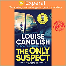 Sách - The Only Suspect - A 'twisting, seductive, ingenious' thriller from th by Louise Candlish (UK edition, paperback)