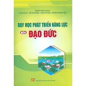 Dạy Học Phát Triển Năng Lực Môn Đạo Đức