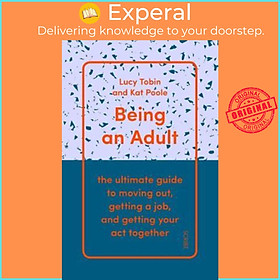 Hình ảnh Sách - Being an Adult : the ultimate guide to moving out, getting a job, and getti by Lucy Tobin (UK edition, paperback)
