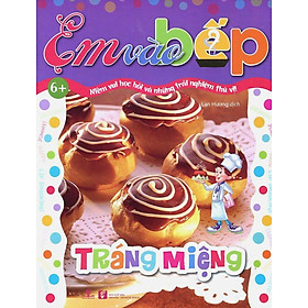 [Download Sách] Sách Em Vào Bếp - Tráng Miệng