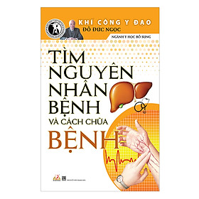 Nơi bán Tìm Nguyên Nhân Bệnh Và Cách Chữa Bệnh - Giá Từ -1đ