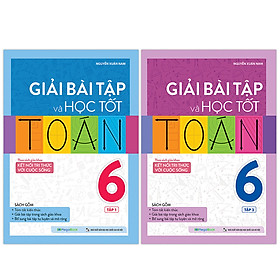 Combo Giải Bài Tập Và Học Tốt Toán 6 (2 Tập) (Theo Sách Giáo Khoa Kết Nối Tri Thức Với Cuộc Sống)