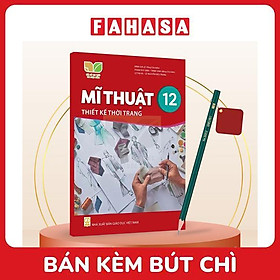 Sách Giáo Khoa Mĩ Thuật 12 - Thiết Kế Thời Trang (Kết Nối) (Chuẩn) - Kèm Bút Chì