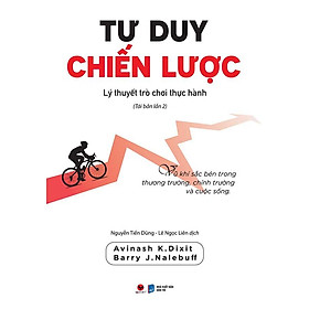 Tư Duy Chiến Lược - Lý Thuyết Trò Chơi Thực Hành (Tái bản năm 2023)