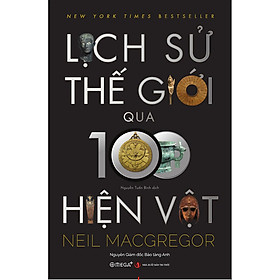 Sách Lịch Sử Thế Giới Qua 100 Hiện Vật