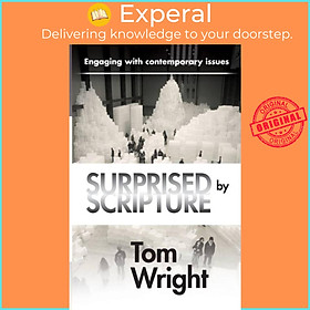 Sách - Surprised by Scripture - Engaging With Contemporary Issues by Tom Wright (UK edition, paperback)