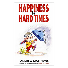 Happiness In Hard Times