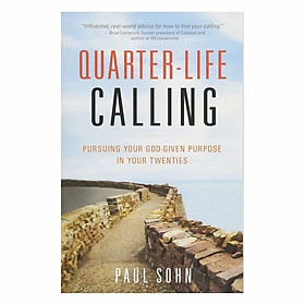 Quarter-Life Calling: Pursuing Your God-Given Purpose In Your Twenties
