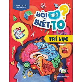 Hỏi Nhỏ Biết To - Trí Lực - ML