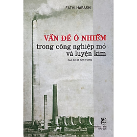 Vấn đề ô nhiễm trong công nghiệp mỏ và luyện kim