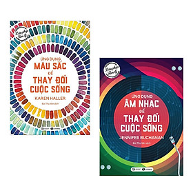 Combo sách Liệu Pháp Tâm Lý: Ứng dụng màu sắc thay đổi cuộc sống + Ứng dụng âm nhạc để thay đổi cuộc sống (Bộ 2 cuốn)