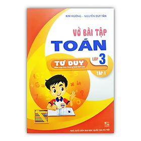 Sách - Vở bài tập Toán tư duy lớp 3 - tập 1 (Biên soạn theo chương trình SGK mới)