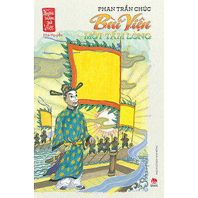 Sách Bùi Viện Một Tấm Lòng (Ngàn Năm Sử Việt – Nhà Nguyễn)