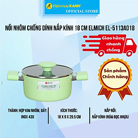 Nồi nhôm chống dính nắp kính 18 cm Elmich EL-5113AO18 - Hàng Chính Hãng