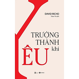 Trưởng Thành Khi Yêu - David Richo - Trâm Vũ dịch - (bìa mềm)