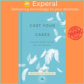 Sách - Cast Your Cares - A 40-Day Journey to Find Rest for Your So by Abide Christian Meditation (UK edition, hardcover)