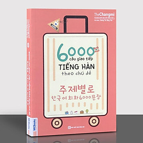 [Tải ebook] Sách – 6000 Câu Giao Tiếp Tiếng Hàn Theo Chủ Đề PDF