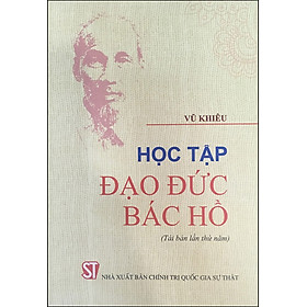 Ảnh bìa Học Tập Đạo Đức Bác Hồ (Tái Bản Lần Thứ Năm)