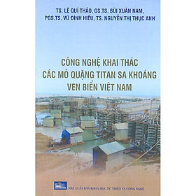 [Download Sách] Công Nghệ Khai Thác Các Mỏ Quặng Titan Sa Khoáng Ven Biển Việt Nam