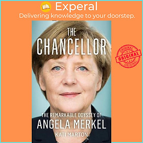 Sách - The Chancellor : The Remarkable Odyssey of Angela Merkel by Kati Marton (UK edition, paperback)