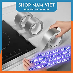 Băng Keo Giấy Bạc Nhôm Chịu Nhiệt Chống Nước Để Vá Thau Rổ, Chống Thấm Nhà Bếp