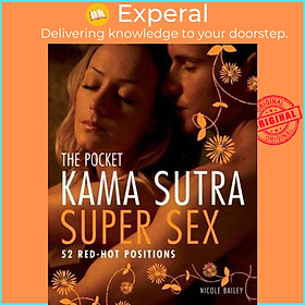 Sách - The Pocket Kama Sutra Super Sex : 52 Red-hot Positions by Nicole Bailey (UK edition, paperback)