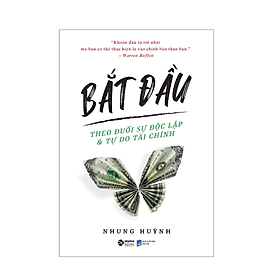 BẮT ĐẦU - Theo Đuổi Sự Độc Lập Và Tự Do Tài Chính