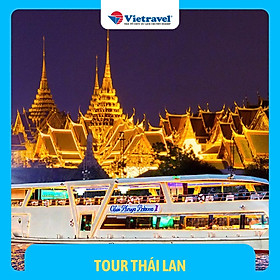 [EVoucher Vietravel] Bangkok - Pattaya - Ayutthaya (Khách sạn 4* - buffet tối trên Du thuyền 5 sao)