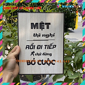 Tranh gỗ treo tường_Mệt thì nghỉ rồi đi tiếp chứ đường bỏ cuộc_CRN_01
