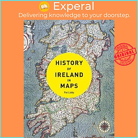 Sách - History of Ireland in Maps by Pat Liddy (UK edition, hardcover)