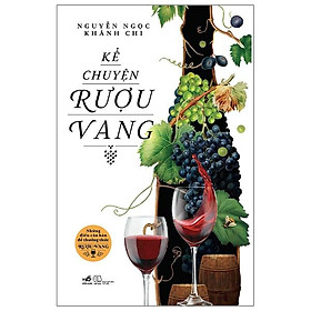 [Download Sách] Kể Chuyện Rượu Vang (Tái Bản)