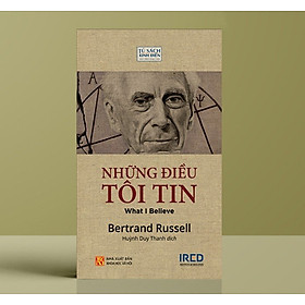 Hình ảnh Sách IRED Books - Những điều tôi tin (What I Believe) - Bertrand Russell