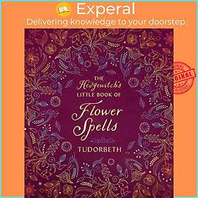 Sách - The Hedgewitch's Little Book of Flower Spells by Tudorbeth (UK edition, hardcover)