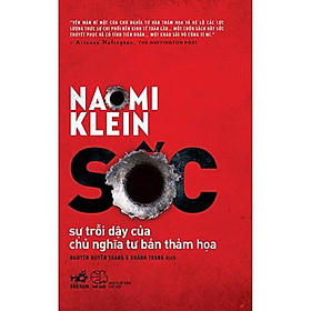 [Download Sách] Sách - Sốc - Sự Trỗi Dậy Của Chủ Nghĩa Tư Bản Thảm Họa (tặng kèm bookmark thiết kế)