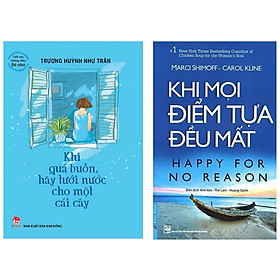 Combo 2 cuốn: Khi Mọi Điểm Tựa Đều Mất, Khi Quá Buồn Hãy Tưới Nước Cho Một Cái Cây