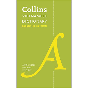 Collins Vietnamese Dictionary: All The Words You Need Every Day (Essential Edition)