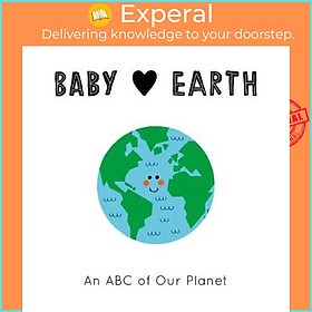 Sách - Baby Loves Earth : An ABC of Our Planet by Jennifer Eckford (UK edition, paperback)