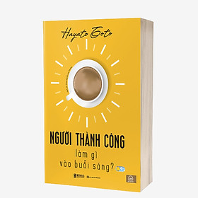 [Download Sách] Người thành công làm gì vào buổi sáng