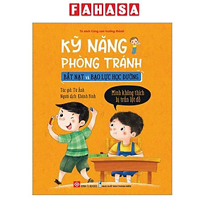 Kỹ Năng Phòng Tránh Bắt Nạt Và Bạo Lực Học Đường - Mình Không Thích Bị Trấn Lột Đồ