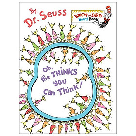 Oh, The Thinks You Can Think! - Big Bright And Early Board Books