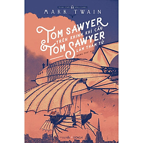 Tom Sawyer Trên Khinh Khí Cầu Và Tom Sawyer Làm Thám Tử