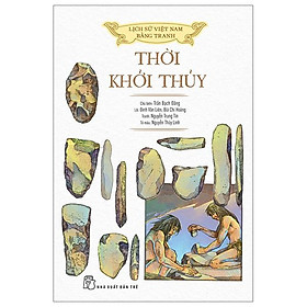 Lịch Sử Việt Nam Bằng Tranh - Thời Khởi Thủy