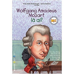 Sách Chân Dung Những Người Làm Thay Đổi Thế Giới - Wolfgang Amadeus Mozart Là Ai? - Alphabooks - BẢN QUYỀN