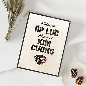 Tranh tạo động lực trang trí văn phòng - Không có áp lực trang trí văn phòng không có kim cương