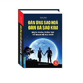 [Download Sách] Sách Đàn Ông Sao Hoả Đàn Bà Sao Kim Bách khoa toàn thư về quan hệ hai giới (Bìa Cứng)