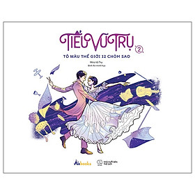 Tiểu Vũ Trụ - Tập 2 - Tô Màu Thế Giới 12 Chòm Sao